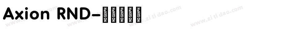 Axion RND字体转换